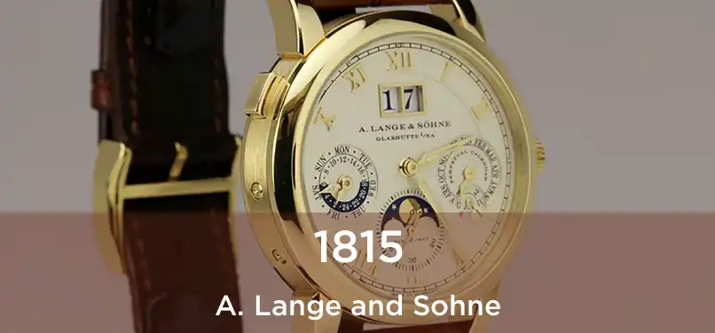  1815 A. Lange and Sohne