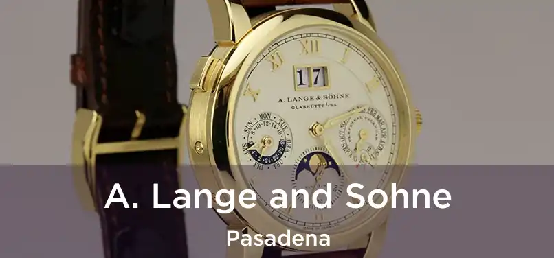 A. Lange and Sohne Pasadena