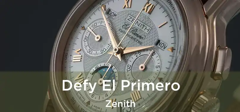  Defy El Primero Zenith