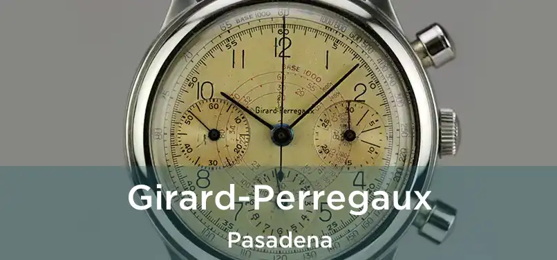  Girard-Perregaux Pasadena