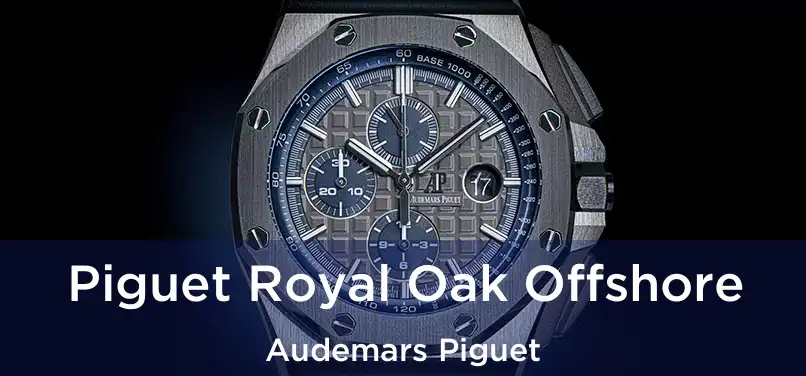  Piguet Royal Oak Offshore Audemars Piguet