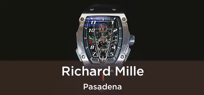  Richard Mille Pasadena