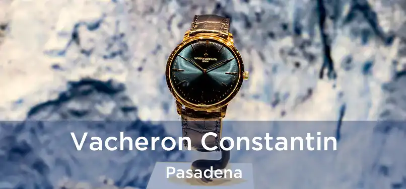  Vacheron Constantin Pasadena