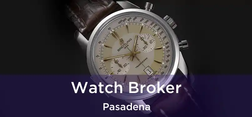  Watch Broker Pasadena
