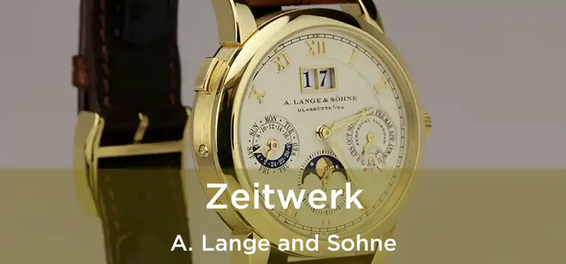  Zeitwerk A. Lange and Sohne